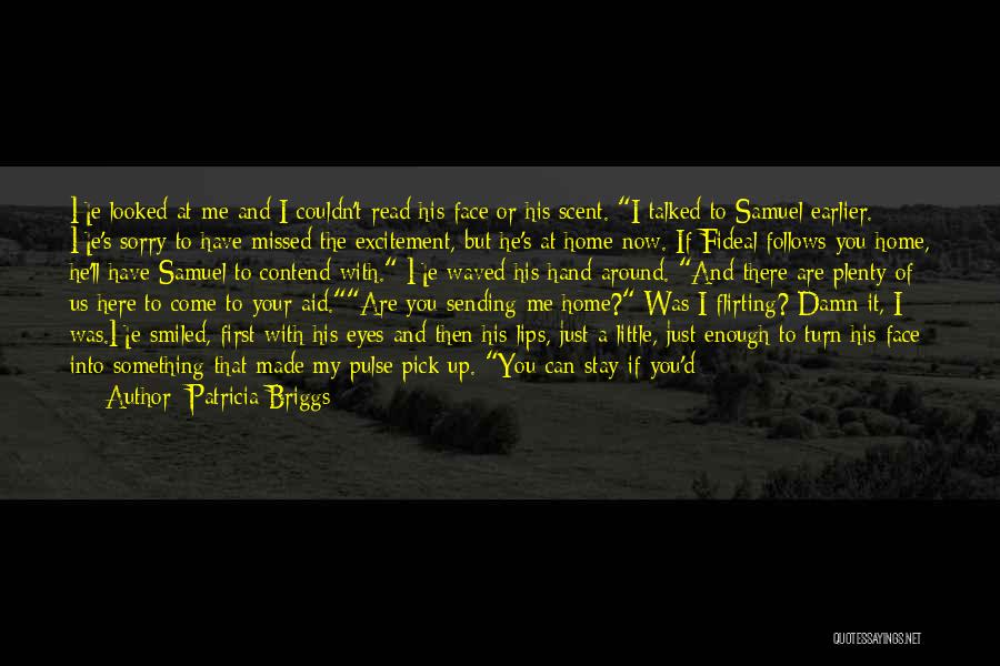 He Just Walked Away Quotes By Patricia Briggs