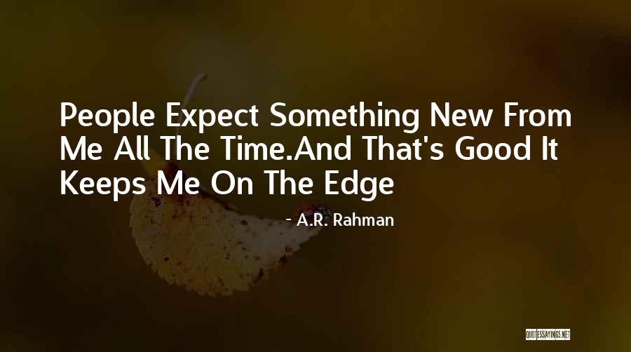 He Keeps Me Going Quotes By A.R. Rahman