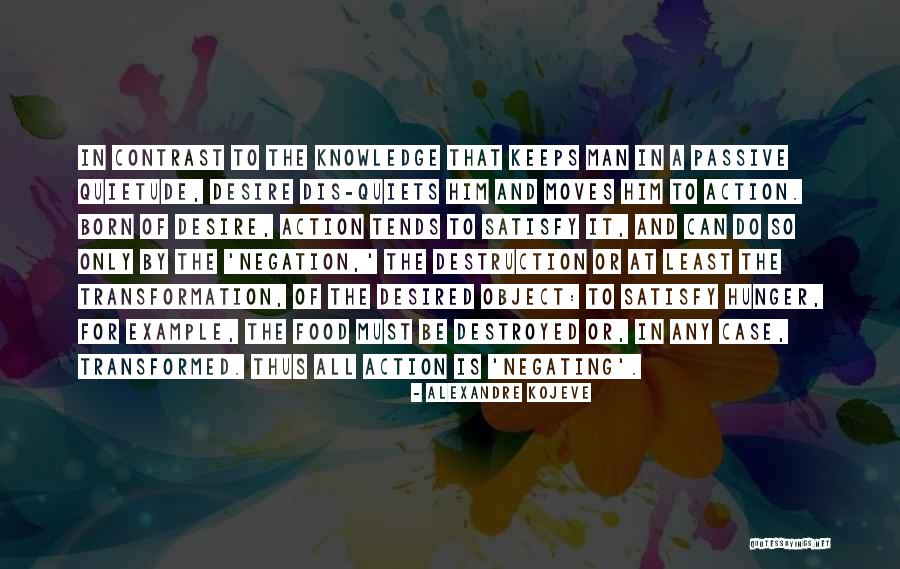 He Keeps Me Going Quotes By Alexandre Kojeve He Keeps Me Going Quotes By Alexandre Kojeve