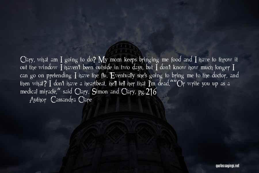 He Keeps Me Going Quotes By Cassandra Clare