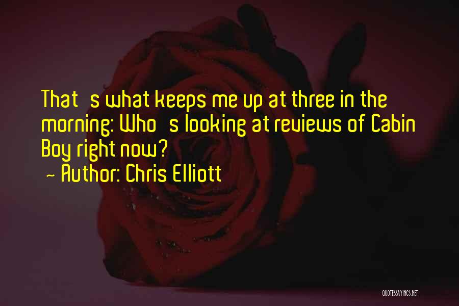 He Keeps Me Going Quotes By Chris Elliott