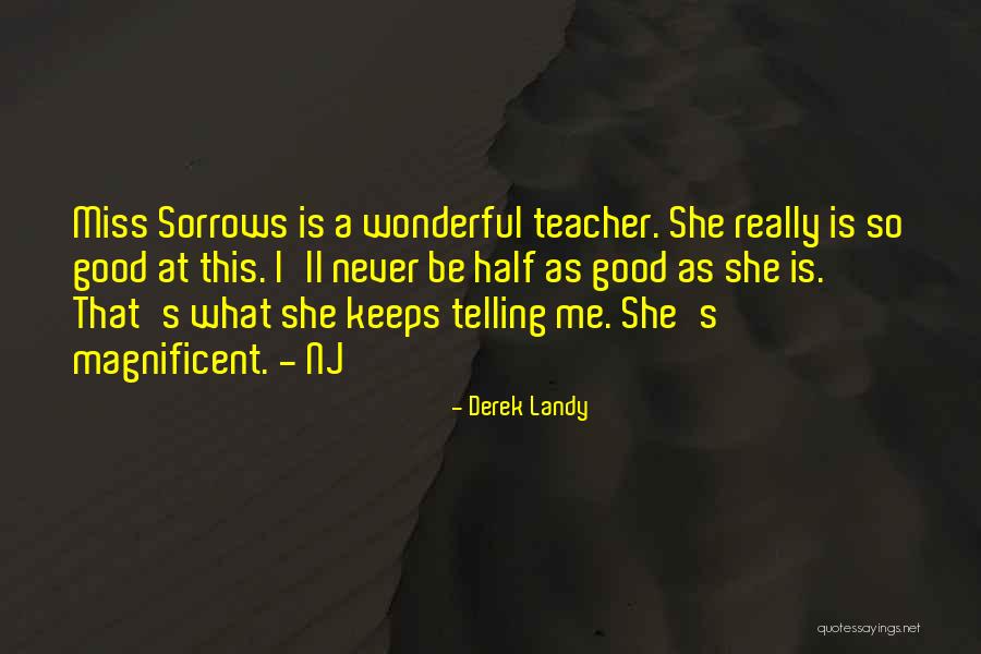 He Keeps Me Going Quotes By Derek Landy