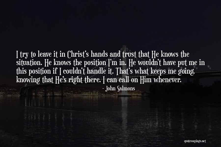 He Keeps Me Going Quotes By John Salmons He Keeps Me Going Quotes By John Salmons