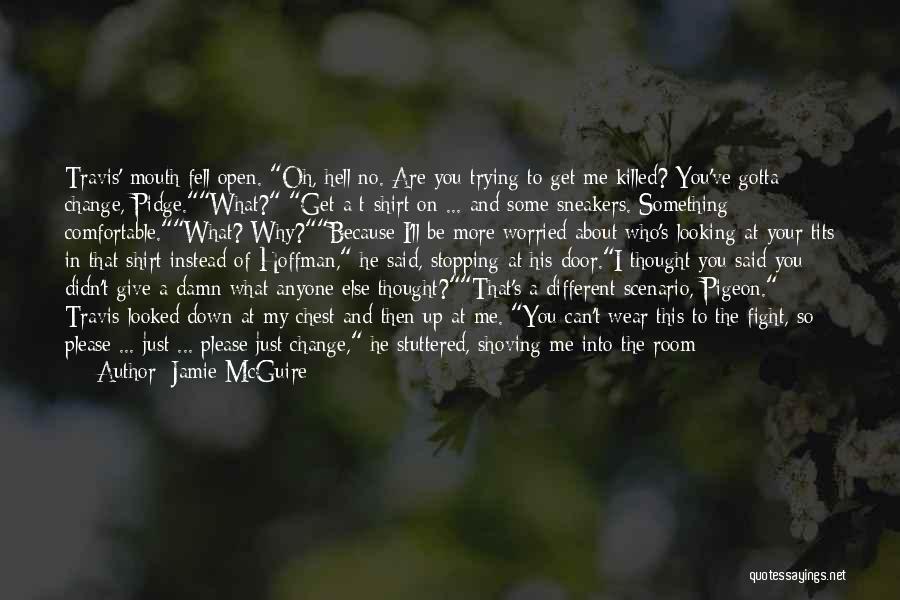 He Killed Me Quotes By Jamie McGuire