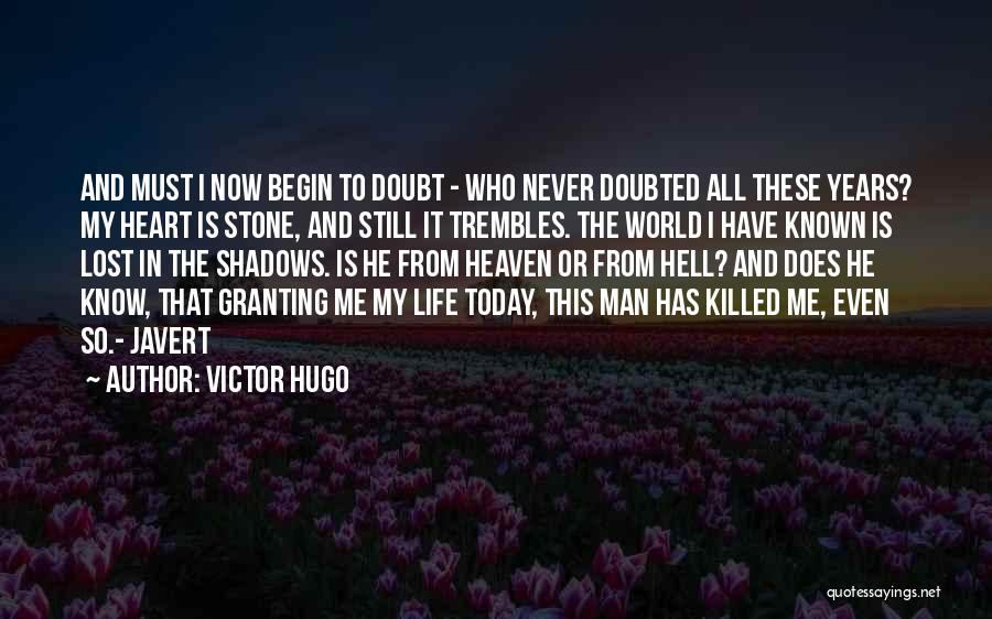 He Killed Me Quotes By Victor Hugo