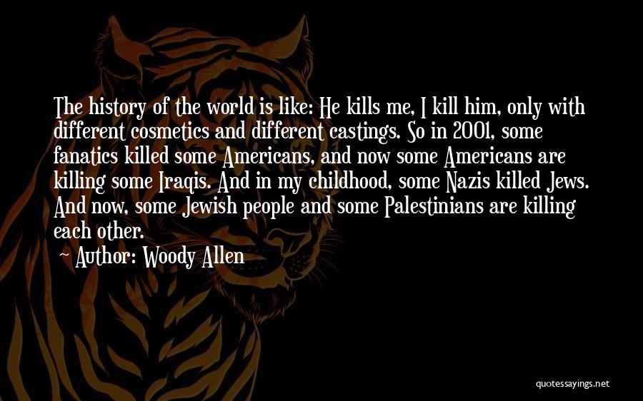 He Killed Me Quotes By Woody Allen