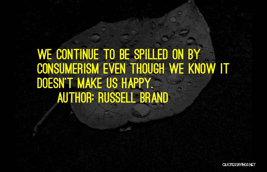 He Knows How To Make Me Happy Quotes By Russell Brand