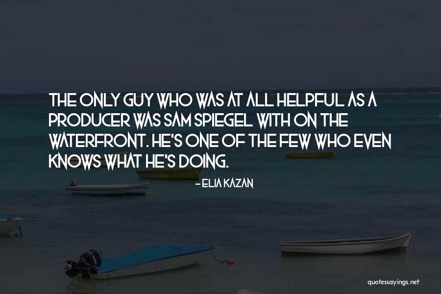 He Knows Me Too Well Quotes By Elia Kazan He Knows Me Too Well Quotes By Elia Kazan