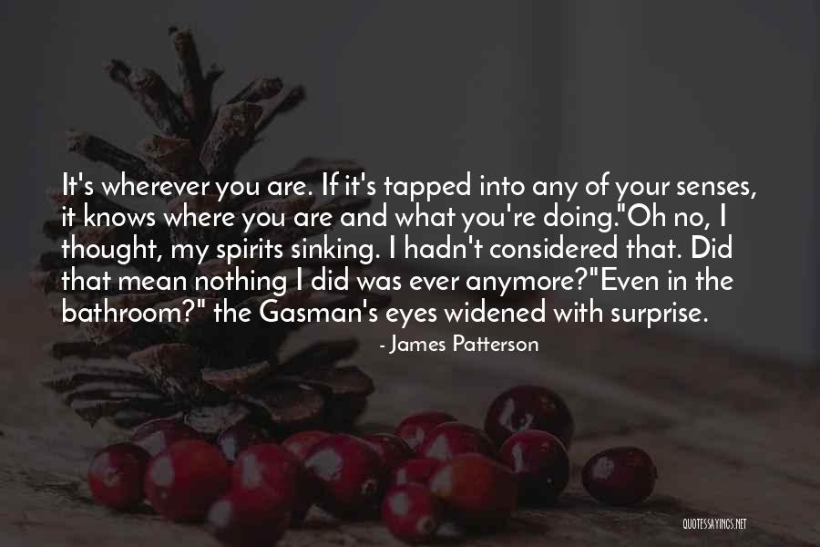 He Knows Me Too Well Quotes By James Patterson