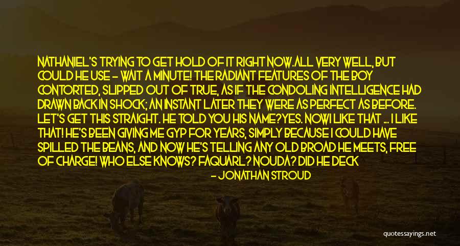 He Knows Me Too Well Quotes By Jonathan Stroud