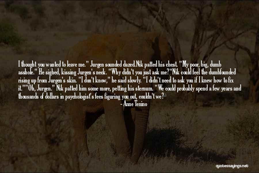 He Leave You Quotes By Anne Tenino