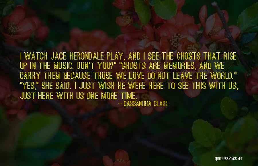 He Leave You Quotes By Cassandra Clare