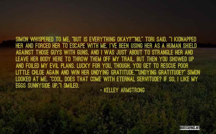 He Leave You Quotes By Kelley Armstrong