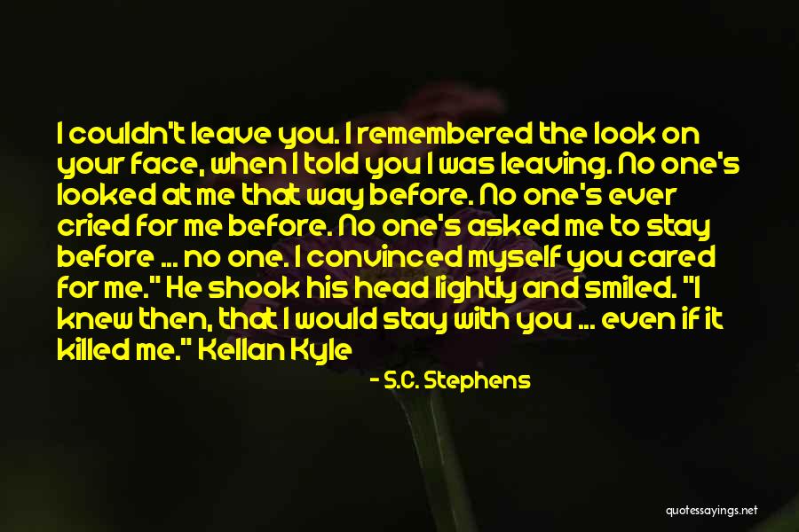 He Leave You Quotes By S.C. Stephens