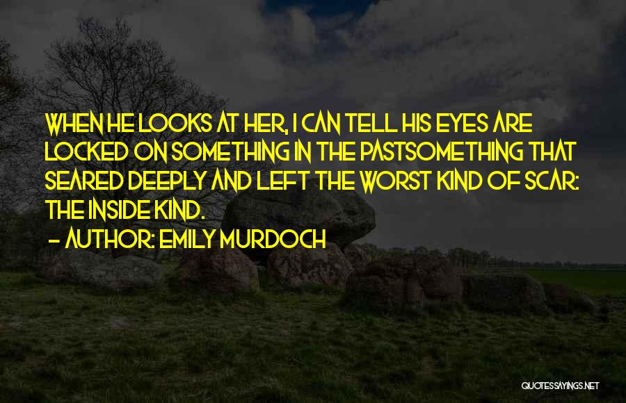 He Left Her Quotes By Emily Murdoch