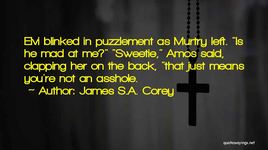 He Left Her Quotes By James S.A. Corey