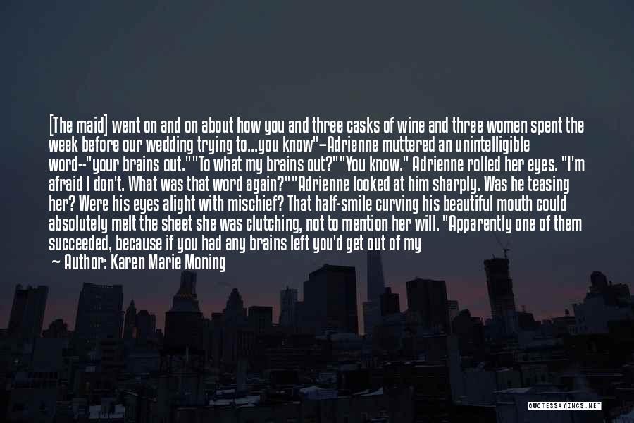 He Left Her Quotes By Karen Marie Moning