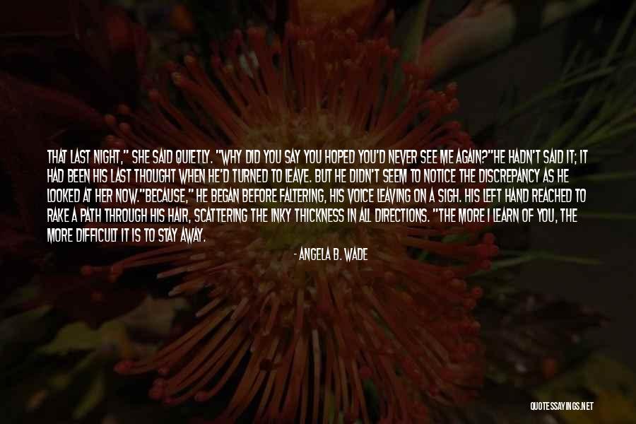 He Left Me Again Quotes By Angela B. Wade He Left Me Again Quotes By Angela B. Wade