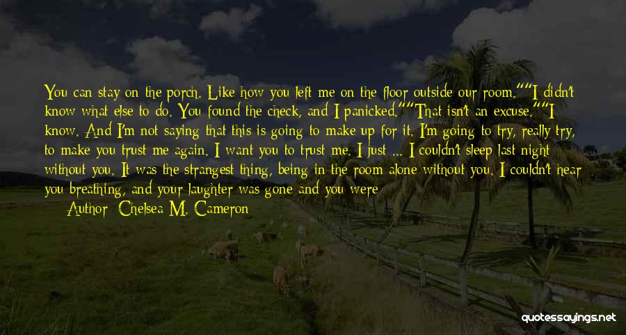 He Left Me Again Quotes By Chelsea M. Cameron
