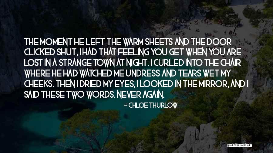 He Left Me Again Quotes By Chloe Thurlow