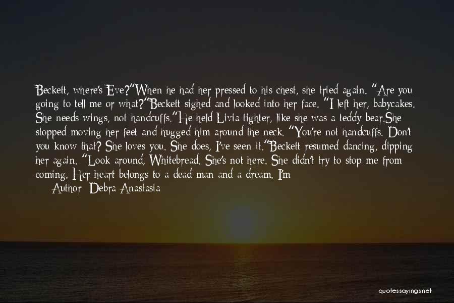 He Left Me Again Quotes By Debra Anastasia