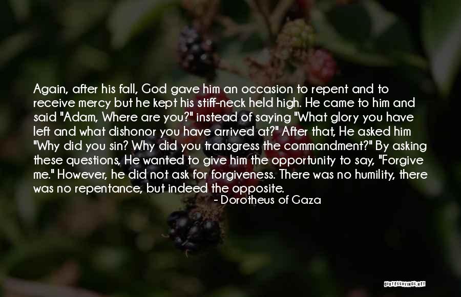 He Left Me Again Quotes By Dorotheus Of Gaza He Left Me Again Quotes By Dorotheus Of Gaza