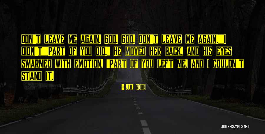 He Left Me Again Quotes By J.D. Robb He Left Me Again Quotes By J.D. Robb