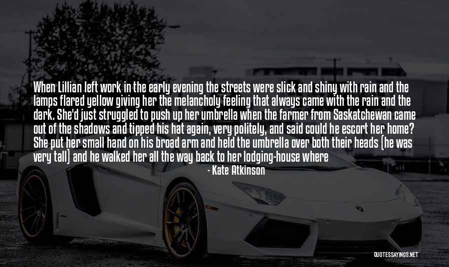He Left Me Again Quotes By Kate Atkinson He Left Me Again Quotes By Kate Atkinson