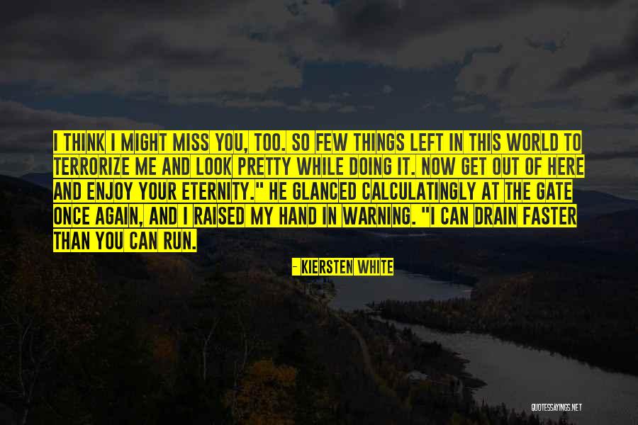 He Left Me Again Quotes By Kiersten White