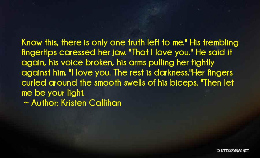 He Left Me Again Quotes By Kristen Callihan