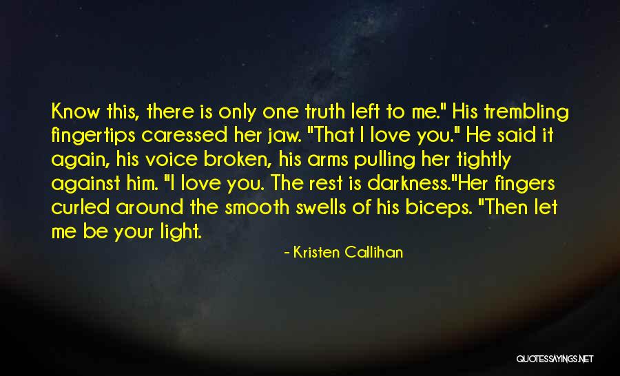 He Left Me Again Quotes By Kristen Callihan