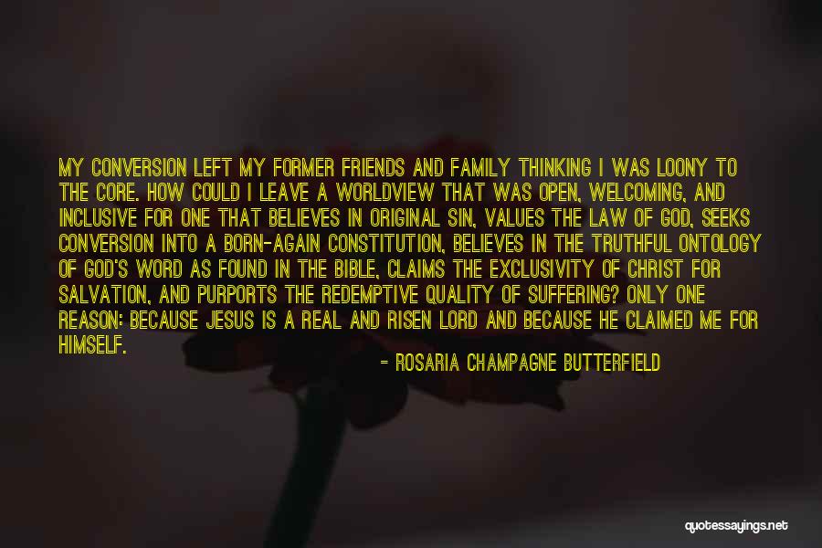 He Left Me Again Quotes By Rosaria Champagne Butterfield He Left Me Again Quotes By Rosaria Champagne Butterfield