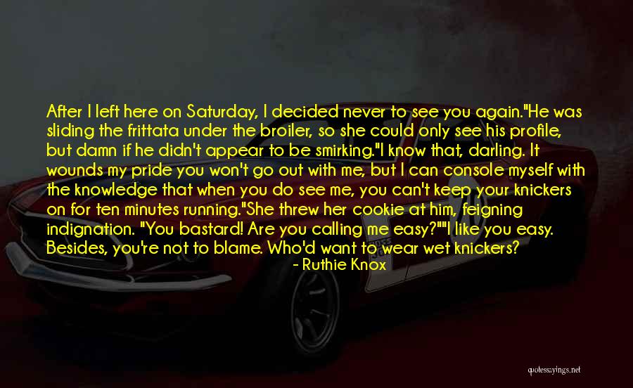 He Left Me Again Quotes By Ruthie Knox He Left Me Again Quotes By Ruthie Knox