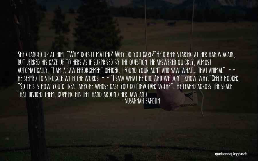 He Left Me Again Quotes By Susannah Sandlin He Left Me Again Quotes By Susannah Sandlin