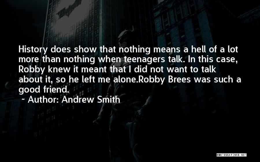 He Left Me Alone Quotes By Andrew Smith