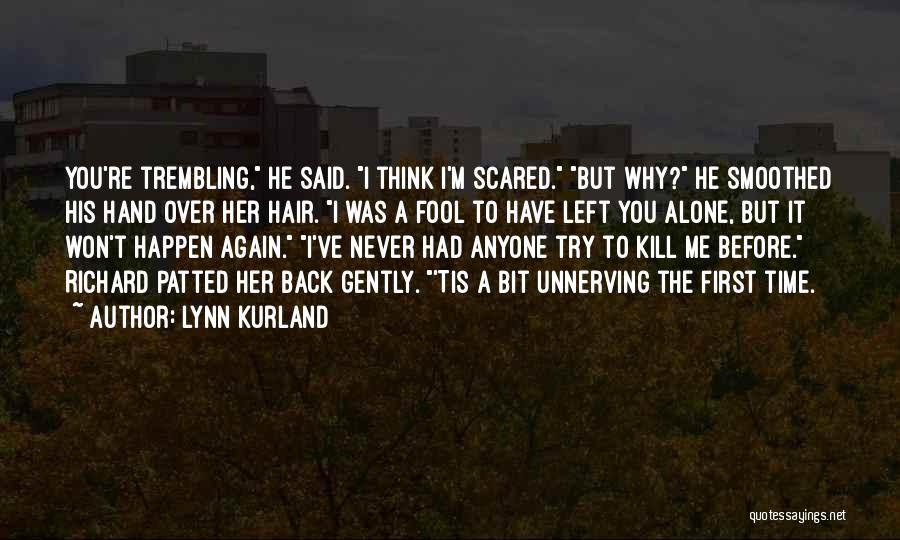 He Left Me Alone Quotes By Lynn Kurland