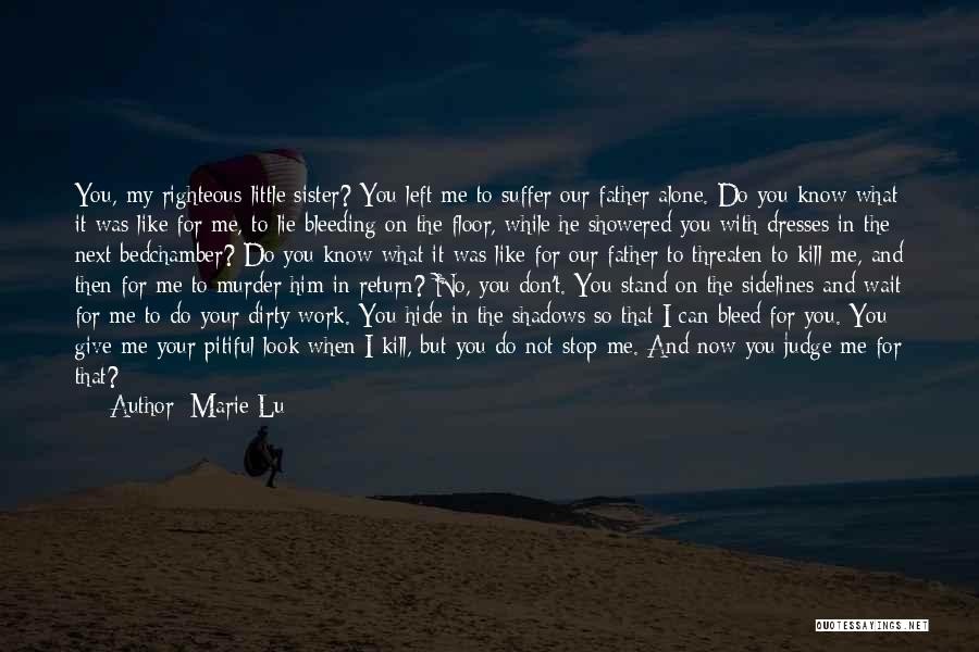 He Left Me Alone Quotes By Marie Lu