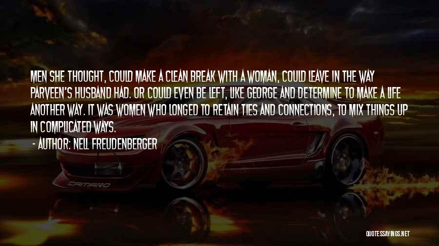 He Left Me For Another Woman Quotes By Nell Freudenberger