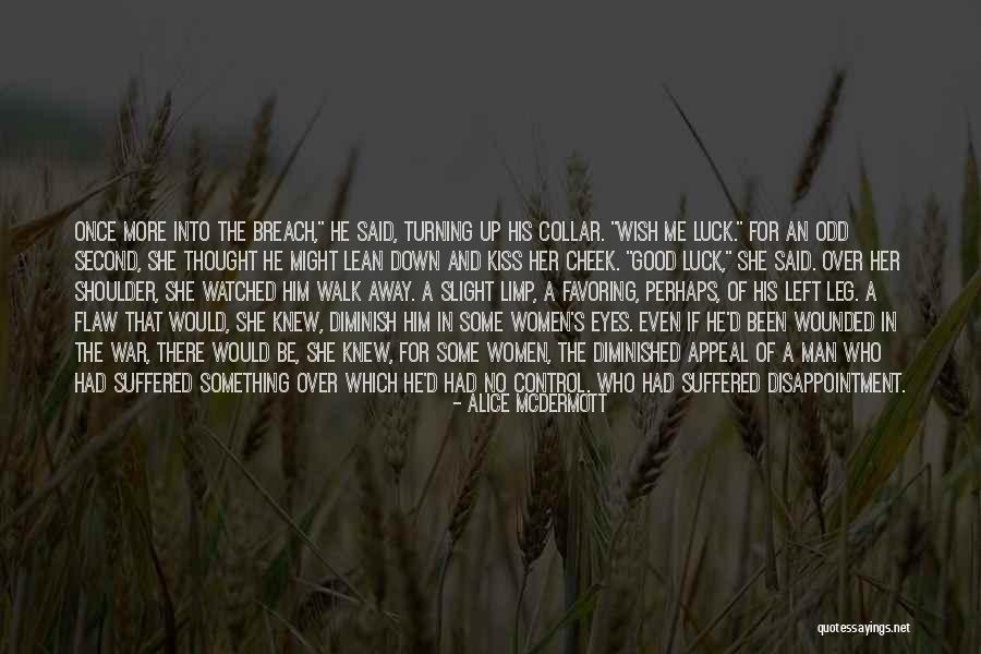 He Left Me For Her Quotes By Alice McDermott He Left Me For Her Quotes By Alice McDermott