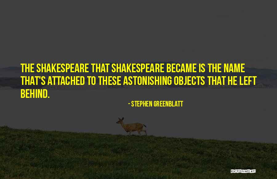 He Left Quotes By Stephen Greenblatt He Left Quotes By Stephen Greenblatt