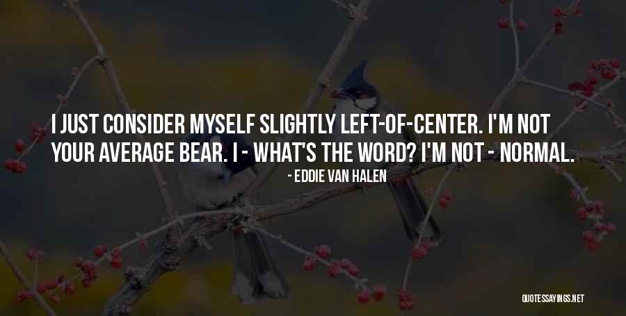 He Left Without A Word Quotes By Eddie Van Halen He Left Without A Word Quotes By Eddie Van Halen