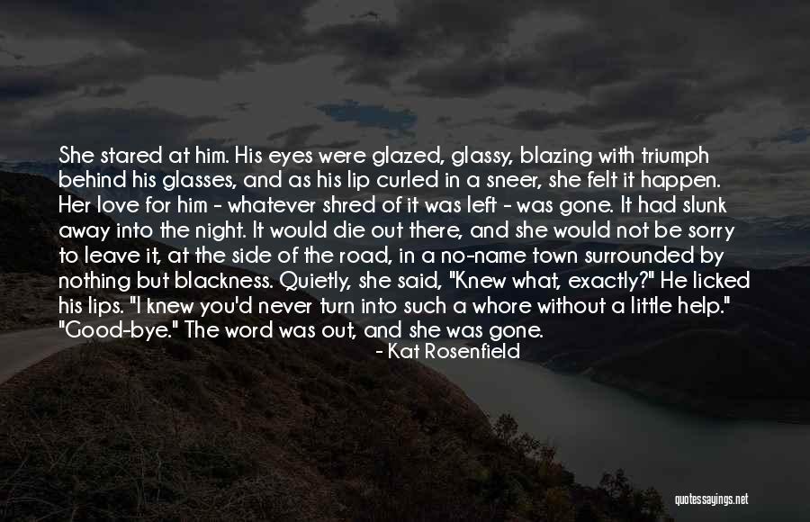 He Left Without A Word Quotes By Kat Rosenfield He Left Without A Word Quotes By Kat Rosenfield