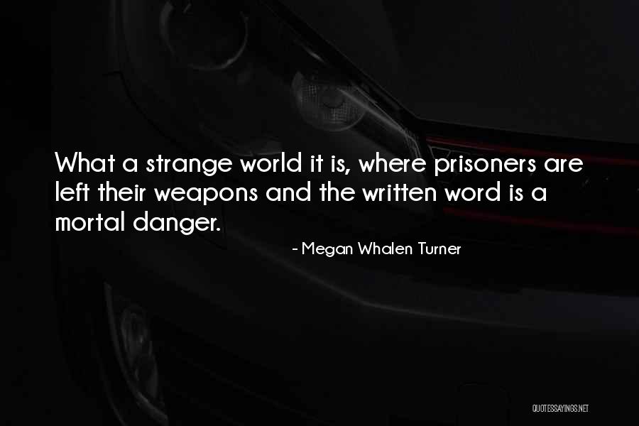 He Left Without A Word Quotes By Megan Whalen Turner He Left Without A Word Quotes By Megan Whalen Turner