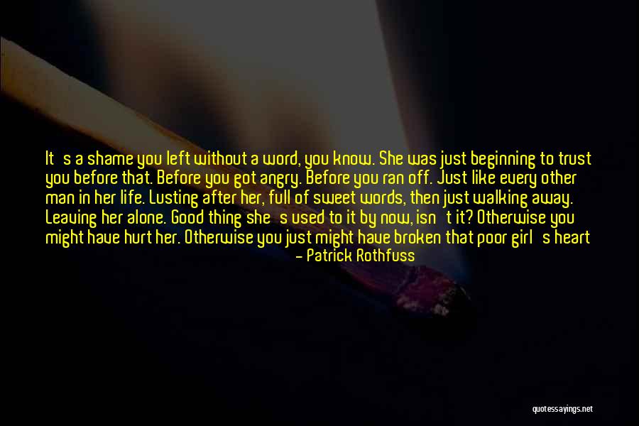 He Left Without A Word Quotes By Patrick Rothfuss He Left Without A Word Quotes By Patrick Rothfuss