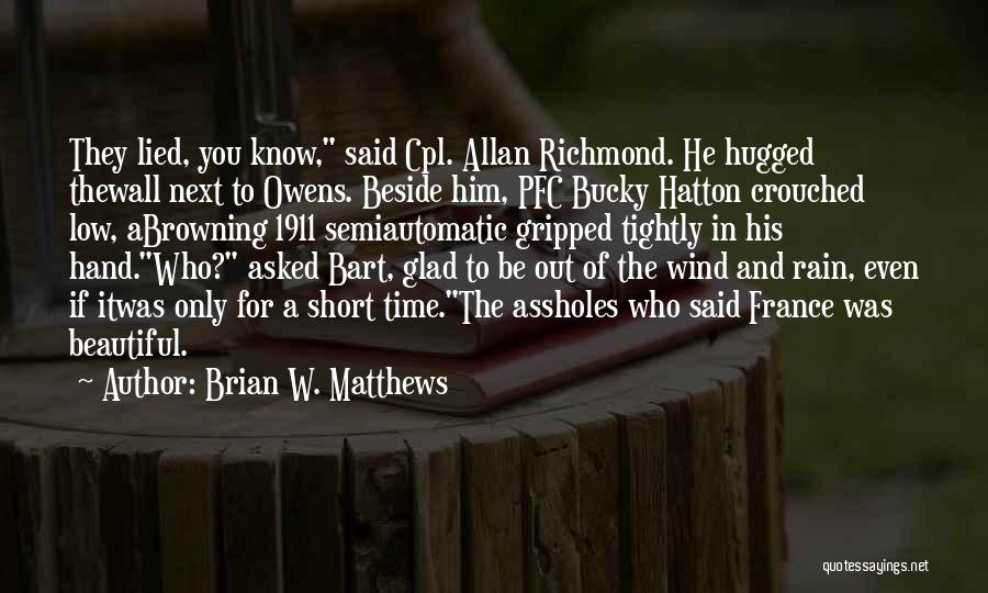 He Lied Quotes By Brian W. Matthews