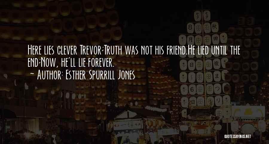 He Lied Quotes By Esther Spurrill Jones