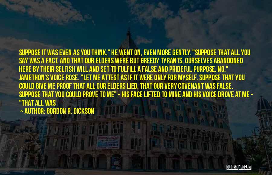 He Lied Quotes By Gordon R. Dickson