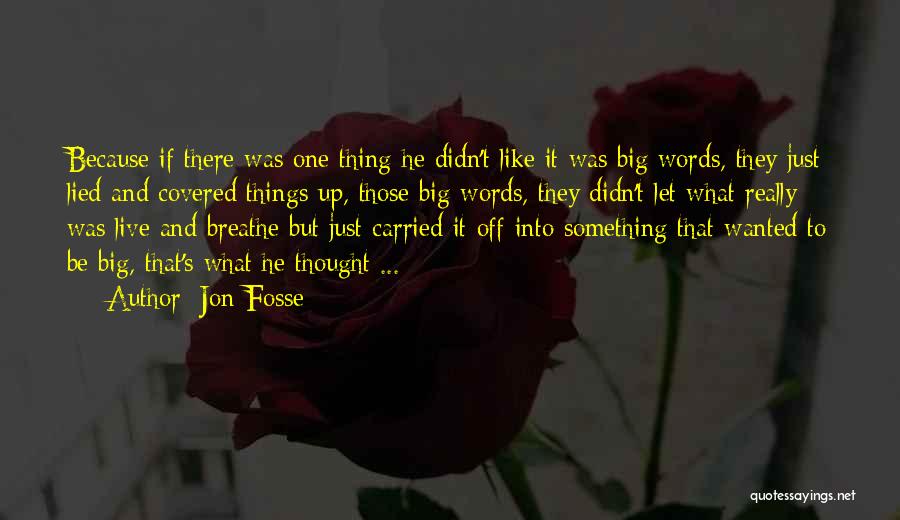 He Lied Quotes By Jon Fosse