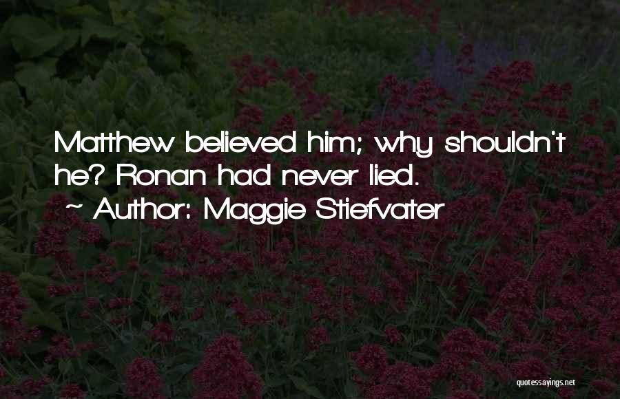 He Lied Quotes By Maggie Stiefvater