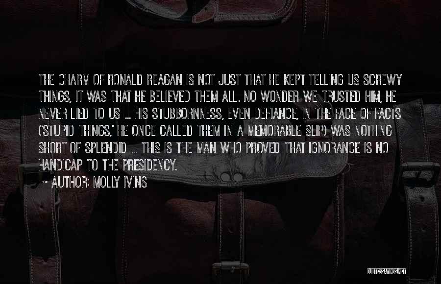 He Lied Quotes By Molly Ivins